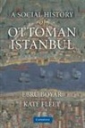 Ebru Boyar, Ebru (Middle East Technical University Boyar, Ebru Fleet Boyar, Kate Fleet, Kate (University of Cambridge) Fleet - Social History of Ottoman Istanbul