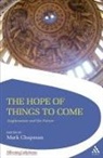 Mark Chapman, Mark D. Chapman, Mark Chapman, Mark D. Chapman, Chapman Mark - Hope of Things to Come