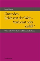 Franz Mathis, Fran Mathis, Franz Mathis - Unter den Reichsten der Welt - Verdienst oder Zufall?