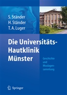 Thomas A Luger, Thomas A. Luger, Hartmu Ständer, Hartmut Ständer, Sonj Ständer, Sonja Ständer - Die Universitäts-Hautklinik Münster