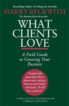 Beckwith, Harry Beckwith - What Clients Love