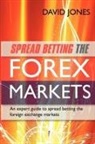 David Jones, Jones David - Spread Betting the Forex Markets