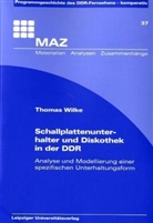 Thomas Wilke - Schallplattenunterhalter und Diskothek in der DDR