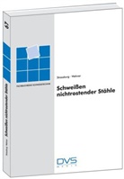 F W Strassburg, F Werne Strassburg, F Werner Strassburg, F.. W. Strassburg, Friedrich W. Strassburg, H. Wehner... - Schweißen nichtrostender Stähle