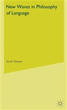Sarah Sawyer, Sawyer, S Sawyer, S. Sawyer, Sarah Sawyer - New Waves in Philosophy of Language