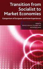 Shinichi Sato Ichimura, S. Ichimura, Shinichi Ichimura, W James, W. James, William James... - Transition From Socialist to Market Economies