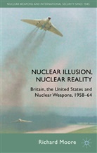R Moore, R. Moore, Richard Moore, Moore Richard - Nuclear Illusion, Nuclear Reality