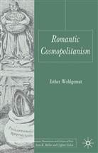 E Wohlgemut, E. Wohlgemut, Esther Wohlgemut - Romantic Cosmopolitanism