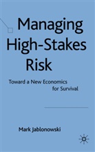 M Jablonowski, M. Jablonowski, Mark Jablonowski - Managing High-Stakes Risk