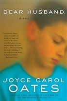Joyce C. Oates, Joyce Carol Oates - Dear Husband,