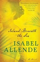 Isabel Allende - Island Beneath the Sea