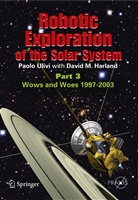 David Harland, David M Harland, David M. Harland, Paol Ulivi, Paolo Ulivi - Robotic Exploration of the Solar System