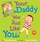 Kelly Bennett, Kelly/ Walker Bennett, David M. Walker, David Walker, David M Walker - Your Daddy Was Just Like You