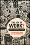 Guy Clapperton, Guy (Freelance business Clapperton, Clapperton Guy, Peter Warr, Peter (Emeritus Professor Warr, Peter B. Warr... - Joy of Work