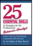 Jon Bailey, Jon (Florida State University Bailey, Jon S. Bailey, Bailey Jon, Mary Burch, Mary (Behavior Management Consultants Burch... - 25 Essential Skills Strategies for Profe