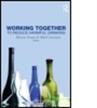 Marcus Grant, Marcus (Ed) Grant, Mark Leverton, Marcus Grant, Marcus (President Grant, Grant Marcus... - Working Together to Reduce Harmful Drink