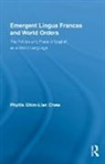 Phyllis Ghim Lian Chew, Phyllis Ghim-L Chew, Phyllis Ghim-Lian Chew, Phyllis Ghim-Lian (National Institute of Education Chew - Emergent Lingua Francas & World Orders