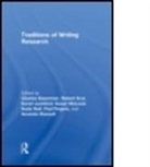 Charles Bazerman, Charles (University of California) Bazerman, Bazerman Charles, Robert Krut, Krut Robert, Karen Lunsford... - Traditions of Writing Research