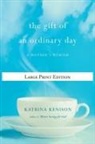 Katrina Kenison - The Gift of an Ordinary Day