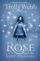 Holly Webb, Webb Holly - Rose and the Lost Princess