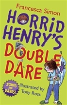Francesca Simon, Tony Ross - Horrid Henry''s Double Dare