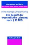 Bernd Holznagel, Christian Koenig, Christoph Koenig, e V, Sascha Loetz - Der Begriff der wesentlichen Leistung nach Paragraph 33 TKG