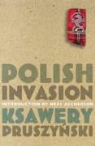 Pruszynski Ksawery, Ksawery Pruszynski - Polish Invasion
