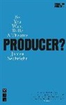 James Seabright - So You Want to Be a Theatre Producer?
