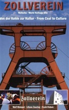 Wul Mämpel, Wulf Mämpel, Frank Vinken, Liliane Zuuring, Lilian Zuuring-Mangen, Frank Vinken... - Zollverein. Welterbe. Von der Kohle zur Kultur