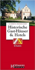 Elisabeth Renner-Eder - Historische Gast-Häuser und Hotels: Elsass