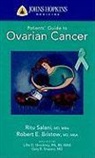 Robert Bristow, Robert E. Bristow, Ritu Salani, Ritu Bristow Salani, Ritu Salini, Ritu Bristow Salini - Johns Hopkins Patients'' Guide to Ovarian Cancer