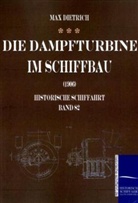 Max Dietrich - Die Dampfturbine im Schiffbau