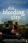 Alex Preston - This Bleeding City
