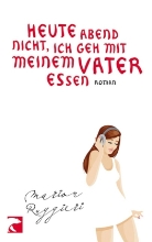 Marion Ruggieri - Heute Abend nicht, ich geh mit meinem Vater essen