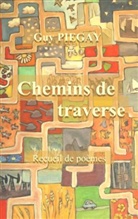 Guy PIEGAY - Chemins de traverse