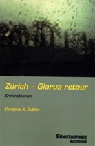Christine K. Gubler - Zürich - Glarus retour