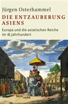 Jürgen Osterhammel - Die Entzauberung Asiens