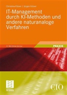 Juergen Kluever, Christin Klüver, Christina Klüver, Jürgen Klüver - IT-Management durch KI-Methoden und andere naturanaloge Verfahren