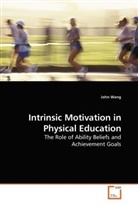 John Wang - Intrinsic Motivation in Physical Education