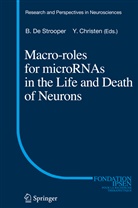 Yves Christen, Bar De Strooper, Bart De Strooper, Bart De Strooper - Macro Roles for MicroRNAs in the Life and Death of Neurons