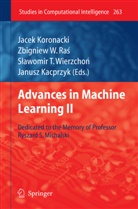 Janusz Kacprzyk, Jacek Koronacki, Zbigniew W. Ras, Slawomir T Wierzchon, Zbignie W Ras, Zbigniew W Ras... - Advances in Machine Learning II