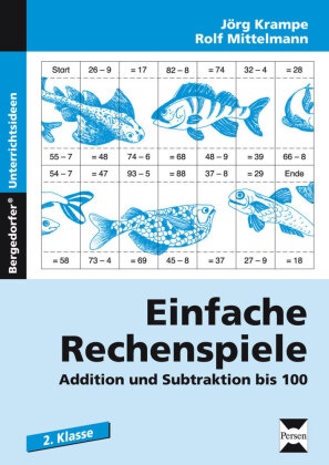 Kramp, Jör Krampe, Jörg Krampe, Mittelmann, Rolf Mittelmann - Einfache Rechenspiele, Addition und Subtraktion bis 100 40 Kopiervorlagen mit Selbstkontrolle und Lösungen