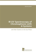 Matthias Busker - IR-UV Spectroscopy of Chromophores with -Systems