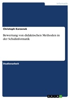 Christoph Korzenek - Bewertung von didaktischen Methoden in der Schulinformatik