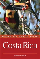 Barrett Lawson - Where to Watch Birds in Costa Rica