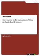 Christian Ohr - eGovernment als Instrument zum Abbau bürokratischer Hemmnisse