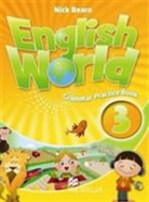 Mr Nicholas Beare, Nicholas Beare, Mary Bowen, Liz Hocking - English World - Level 3: English World 3 Grammar Practice Book