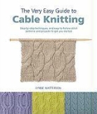 Lynne Davies, Lynne Watterson - The Very Easy Guide to Cable Knitting