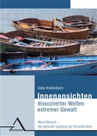 Gaby Breitenbach - Innenansichten dissoziierter Welten extremer Gewalt.
