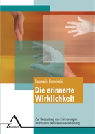 Rosmarie Barwinski - Die erinnerte Wirklichkeit.